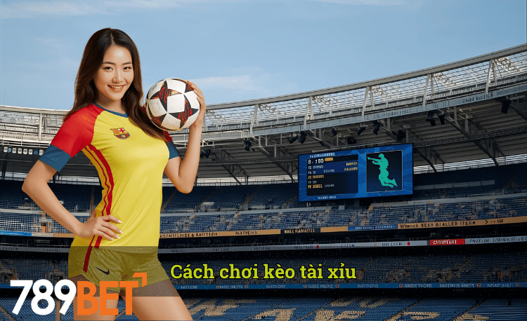 Cách chơi kèo tài xỉu