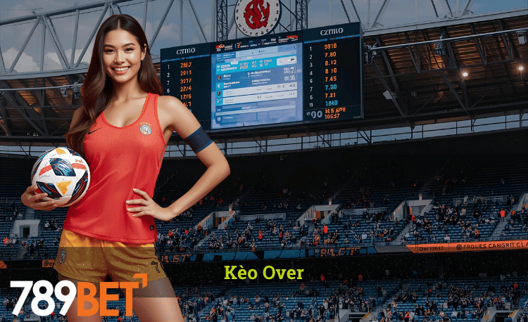 Kèo Over 789bet