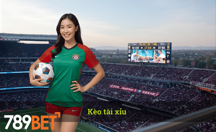 Kèo tài xỉu 789bet