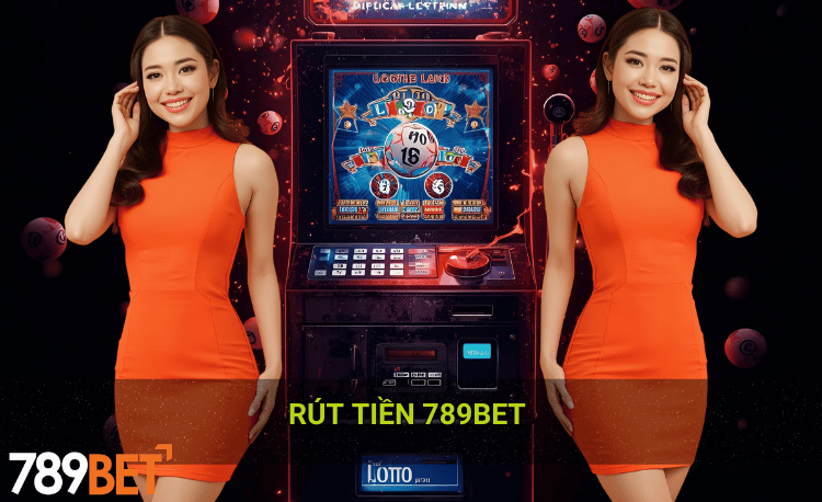 Rút tiền 789bet nhanh