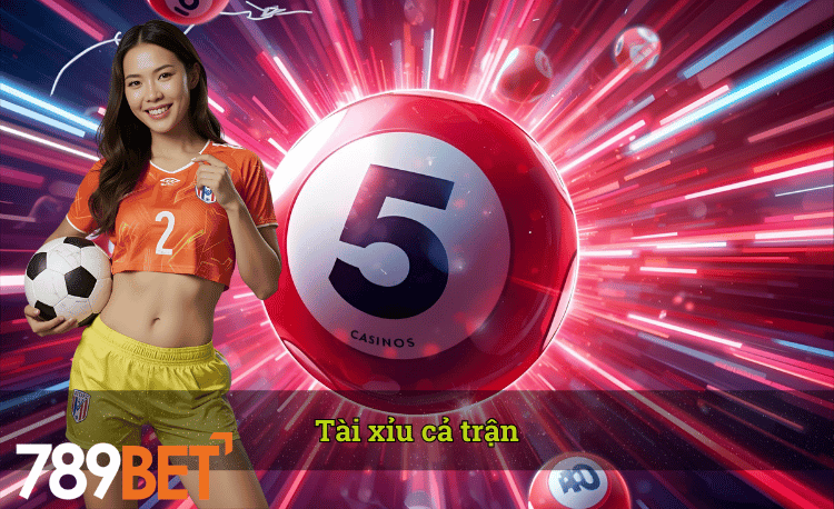 Tài xỉu cả trận 789bet
